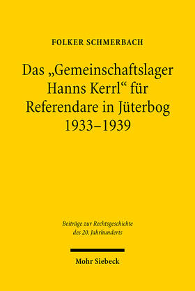 Schmerbach |  Das "Gemeinschaftslager Hanns Kerrl" für Referendare in Jüterbog 1933-1939 | Buch |  Sack Fachmedien