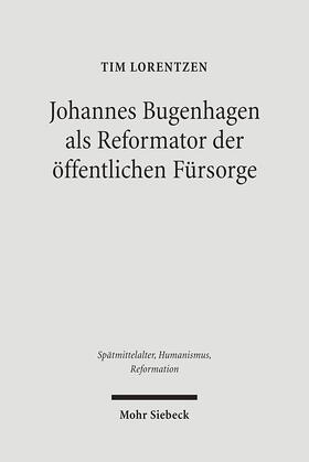 Lorentzen |  Johannes Bugenhagen als Reformator der öffentlichen Fürsorge | Buch |  Sack Fachmedien