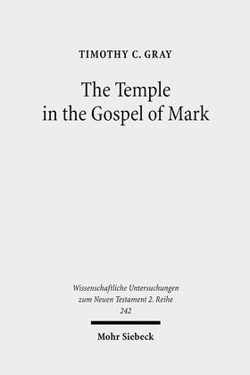 Gray |  The Temple in the Gospel of Mark | Buch |  Sack Fachmedien