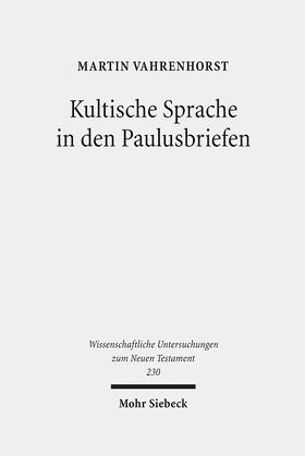 Vahrenhorst |  Kultische Sprache in den Paulusbriefen | Buch |  Sack Fachmedien