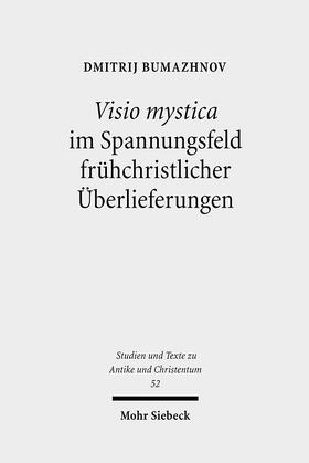 Bumazhnov |  Visio mystica im Spannungsfeld frühchristlicher Überlieferungen | Buch |  Sack Fachmedien