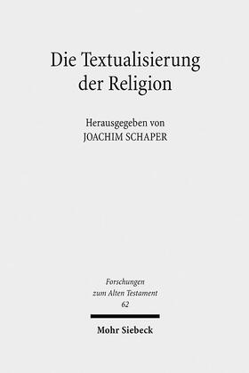 Schaper |  Die Textualisierung der Religion | Buch |  Sack Fachmedien
