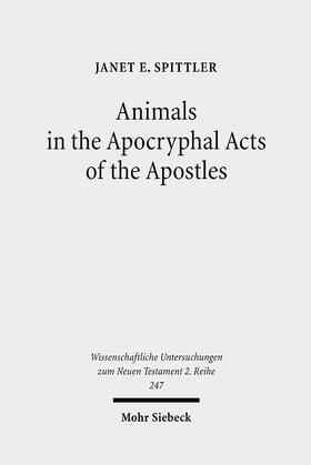 Spittler |  Spittler, J: Animals in the Apocryphal Acts of the Apostles | Buch |  Sack Fachmedien