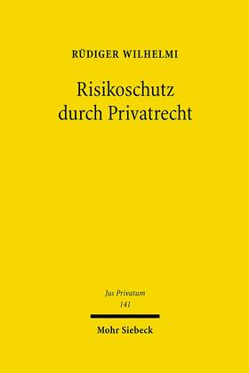Wilhelmi |  Risikoschutz durch Privatrecht | Buch |  Sack Fachmedien