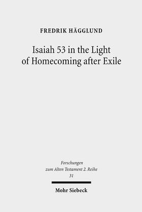 Hägglund |  Isaiah 53 in the Light of Homecoming after Exile | Buch |  Sack Fachmedien