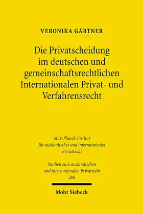 Gärtner |  Die Privatscheidung im deutschen und gemeinschaftsrechtlichen Internationalen Privat- und Verfahrensrecht | Buch |  Sack Fachmedien