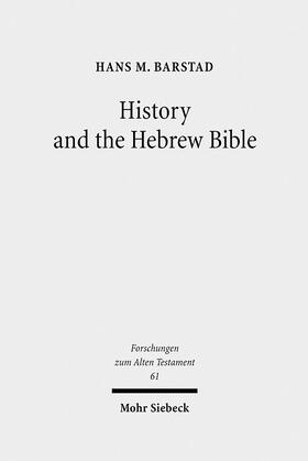 Barstad |  History and the Hebrew Bible | Buch |  Sack Fachmedien