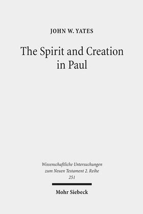 Yates |  The Spirit and Creation in Paul | Buch |  Sack Fachmedien