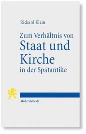 Klein |  Zum Verhältnis von Staat und Kirche in der Spätantike | Buch |  Sack Fachmedien