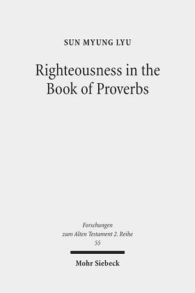 Lyu |  Lyu, S: Righteousness in the Book of Proverbs | Buch |  Sack Fachmedien