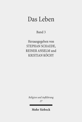 Schaede / Anselm / Köchy |  Das Leben | Buch |  Sack Fachmedien