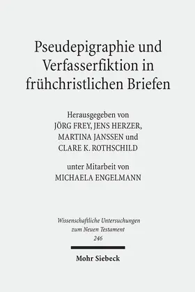 Frey / Herzer / Janßen |  Pseudepigraphie und Verfasserfiktion in frühchristlichen Briefen | Buch |  Sack Fachmedien