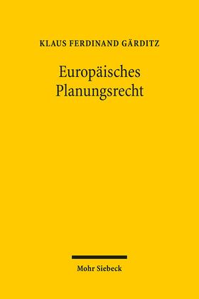 Gärditz |  Gärditz, K: Europäisches Planungsrecht | Buch |  Sack Fachmedien