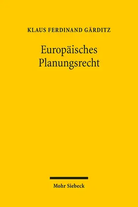 Gärditz |  Gärditz, K: Europäisches Planungsrecht | Buch |  Sack Fachmedien