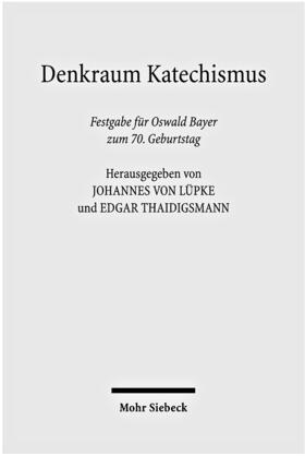 von Lüpke / Thaidigsmann |  Denkraum Katechismus | Buch |  Sack Fachmedien