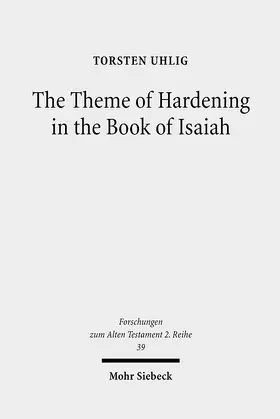 Uhlig |  The Theme of Hardening in the Book of Isaiah | Buch |  Sack Fachmedien