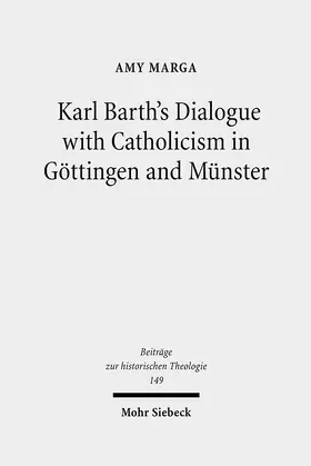 Marga |  Karl Barth's Dialogue with Catholicism in Göttingen and Münster | Buch |  Sack Fachmedien