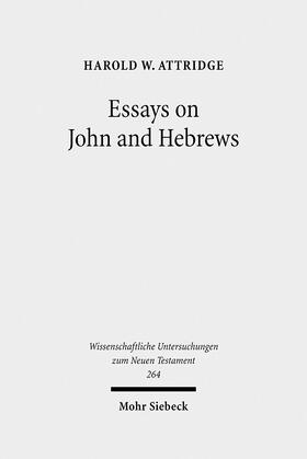 Attridge |  Essays on John and Hebrews | Buch |  Sack Fachmedien