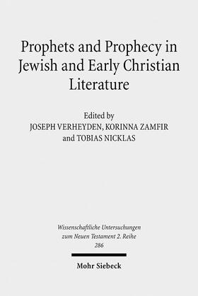 Verheyden / Nicklas / Zamfir |  Prophets and Prophecy in Jewish and Early Christian Literature | Buch |  Sack Fachmedien