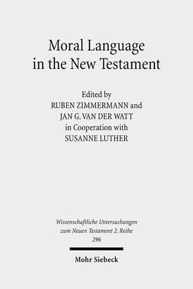 Zimmermann / Luther / Watt |  Moral Language in the New Testament | Buch |  Sack Fachmedien
