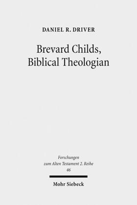 Driver |  Brevard Childs, Biblical Theologian | Buch |  Sack Fachmedien