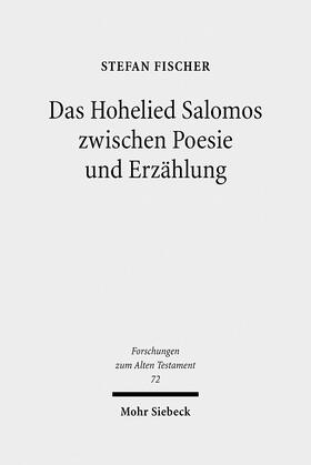 Fischer |  Fischer, S: Hohelied Salomos zwischen Poesie und Erzählung | Buch |  Sack Fachmedien