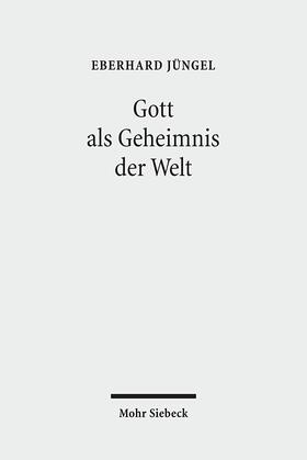 Jüngel |  Gott als Geheimnis der Welt | Buch |  Sack Fachmedien