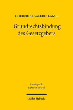 Lange |  Grundrechtsbindung des Gesetzgebers | Buch |  Sack Fachmedien