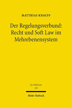 Knauff |  Der Regelungsverbund: Recht und Soft Law im Mehrebenensystem | Buch |  Sack Fachmedien