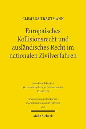 Trautmann |  Europäisches Kollisionsrecht und ausländisches Recht im nationalen Zivilverfahren | Buch |  Sack Fachmedien