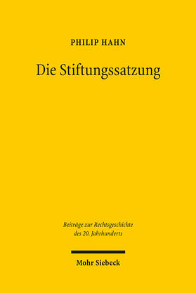 Hahn | Die Stiftungssatzung | Buch | 978-3-16-150554-6 | sack.de