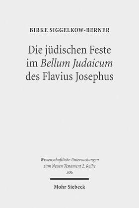 Siggelkow-Berner |  Siggelkow-Berner, B: jüdischen Feste im Bellum Judaicum | Buch |  Sack Fachmedien