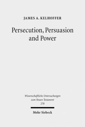 Kelhoffer |  Persecution, Persuasion and Power | Buch |  Sack Fachmedien