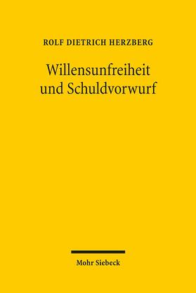 Herzberg |  Willensunfreiheit und Schuldvorwurf | Buch |  Sack Fachmedien