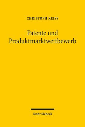 Reiß |  Reiß, C: Patente und Produktmarktwettbewerb | Buch |  Sack Fachmedien