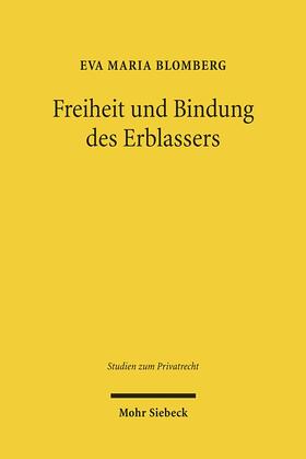 Blomberg |  Freiheit und Bindung des Erblassers | Buch |  Sack Fachmedien