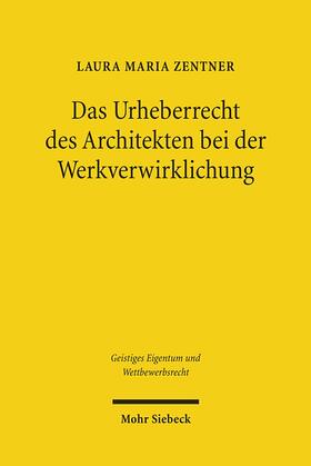 Zentner |  Das Urheberrecht des Architekten bei der Werkverwirklichung | Buch |  Sack Fachmedien
