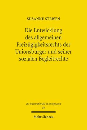 Stewen |  Die Entwicklung des allgemeinen Freizügigkeitsrechts der Unionsbürger und seiner sozialen Begleitrechte | Buch |  Sack Fachmedien