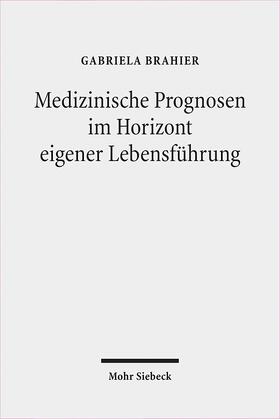 Brahier |  Medizinische Prognosen im Horizont eigener Lebensführung | Buch |  Sack Fachmedien
