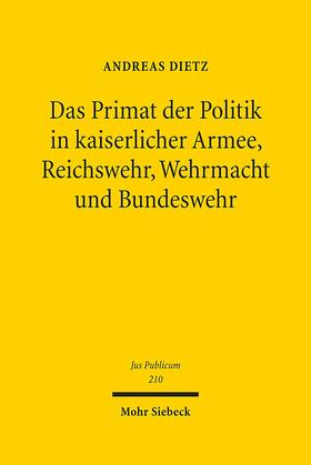 Dietz |  Dietz: Primat Politik in kaiserl. Armee/Reichswehr/Wehrmacht | Buch |  Sack Fachmedien