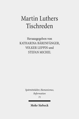 Bärenfänger / Leppin / Michel |  Martin Luthers Tischreden | Buch |  Sack Fachmedien