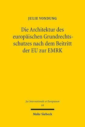 Vondung |  Vondung, J: Architektur des europäischen Grundrechtsschutzes | Buch |  Sack Fachmedien