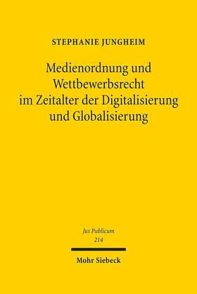 Jungheim |  Medienordnung und Wettbewerbsrecht im Zeitalter der Digitalisierung und Globalisierung | Buch |  Sack Fachmedien