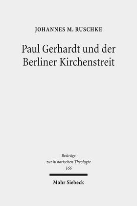 Ruschke |  Paul Gerhardt und der Berliner Kirchenstreit | Buch |  Sack Fachmedien