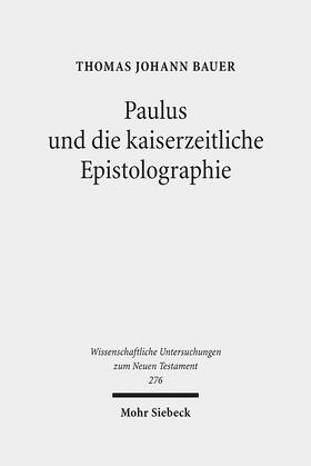 Bauer |  Paulus und die kaiserzeitliche Epistolographie | Buch |  Sack Fachmedien