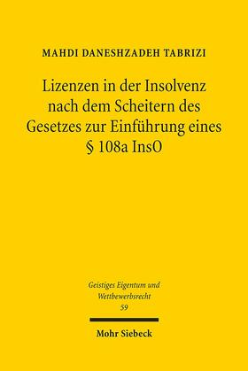 Daneshzadeh Tabrizi |  Lizenzen in der Insolvenz nach dem Scheitern des Gesetzes zur Einführung eines § 108a InsO | Buch |  Sack Fachmedien