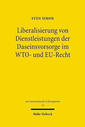 Simon |  Liberalisierung von Dienstleistungen der Daseinsvorsorge im WTO- und EU-Recht | eBook | Sack Fachmedien