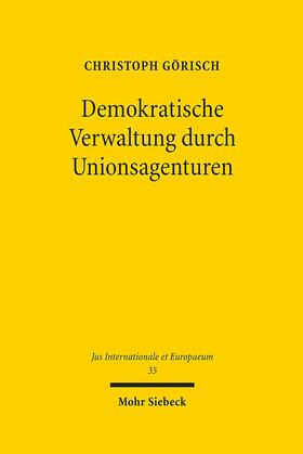 Görisch |  Demokratische Verwaltung durch Unionsagenturen | eBook | Sack Fachmedien