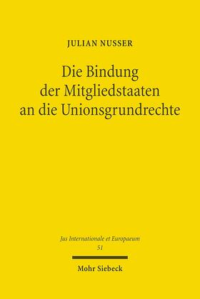 Nusser |  Die Bindung der Mitgliedstaaten an die Unionsgrundrechte | eBook | Sack Fachmedien