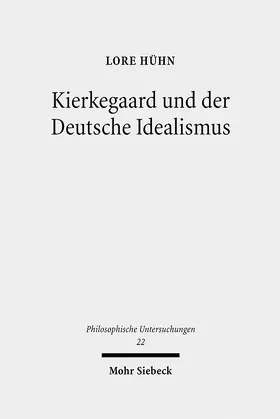 Hühn |  Kierkegaard und der Deutsche Idealismus | eBook | Sack Fachmedien